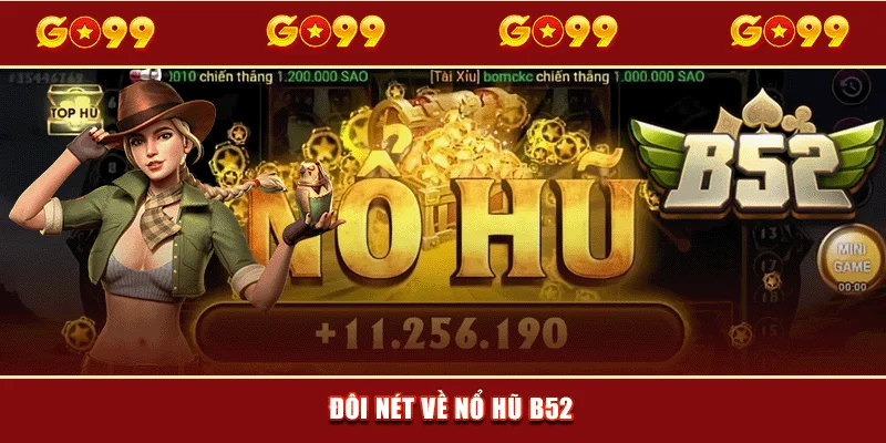 Đôi nét về nổ hũ B52