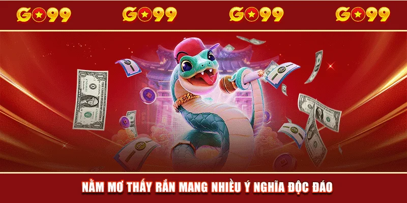 Nằm mơ thấy rắn mang nhiều ý nghĩa độc đáo