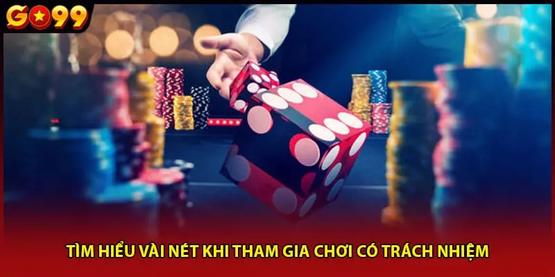 Tìm hiểu vài nét khi tham gia chơi có trách nhiệm