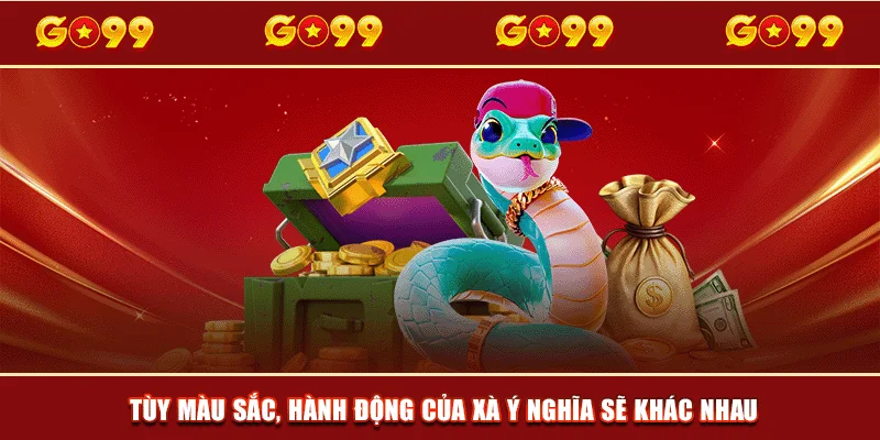 Tùy màu sắc, hành động của xà ý nghĩa sẽ khác nhau